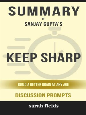 cover image of Summary of Keep Sharp--Build a Better Brain at Any Age by Sanjay Gupta M.D. --Discussion Prompts